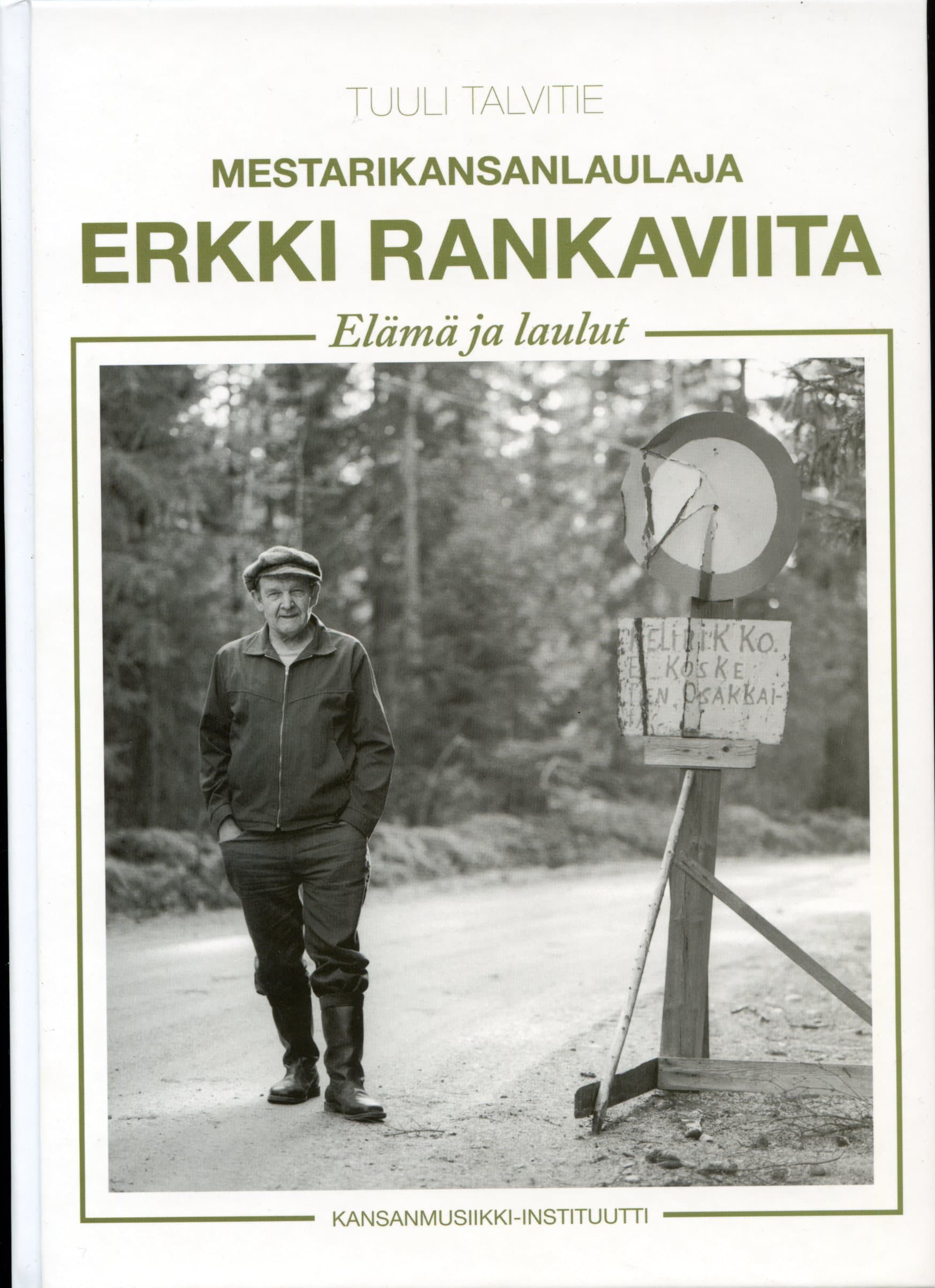 Talvitie Tuuli: Mestarikansanlaulaja Erkki Rankaviita - Elämä ja laulut