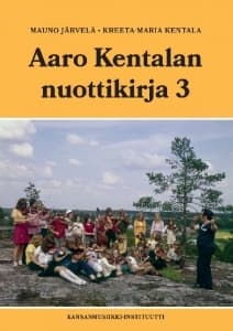 Järvelä Mauno, Kentala Kreeta-Maria: Aaro Kentalan nuottikirja 3