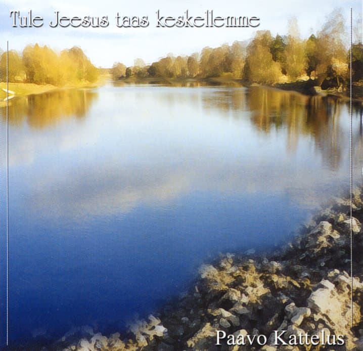 Kattelus Paavo: Tule Jeesus taas keskellemme