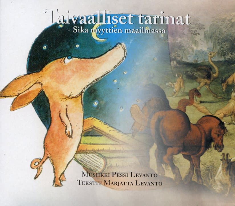 Levanto Pessi & Marjatta: Taivaalliset tarinat - Sika myyttien maailmassa