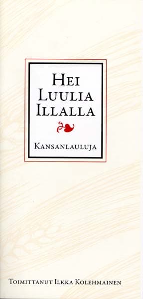 Hei luulia illalla. Kansanlauluja