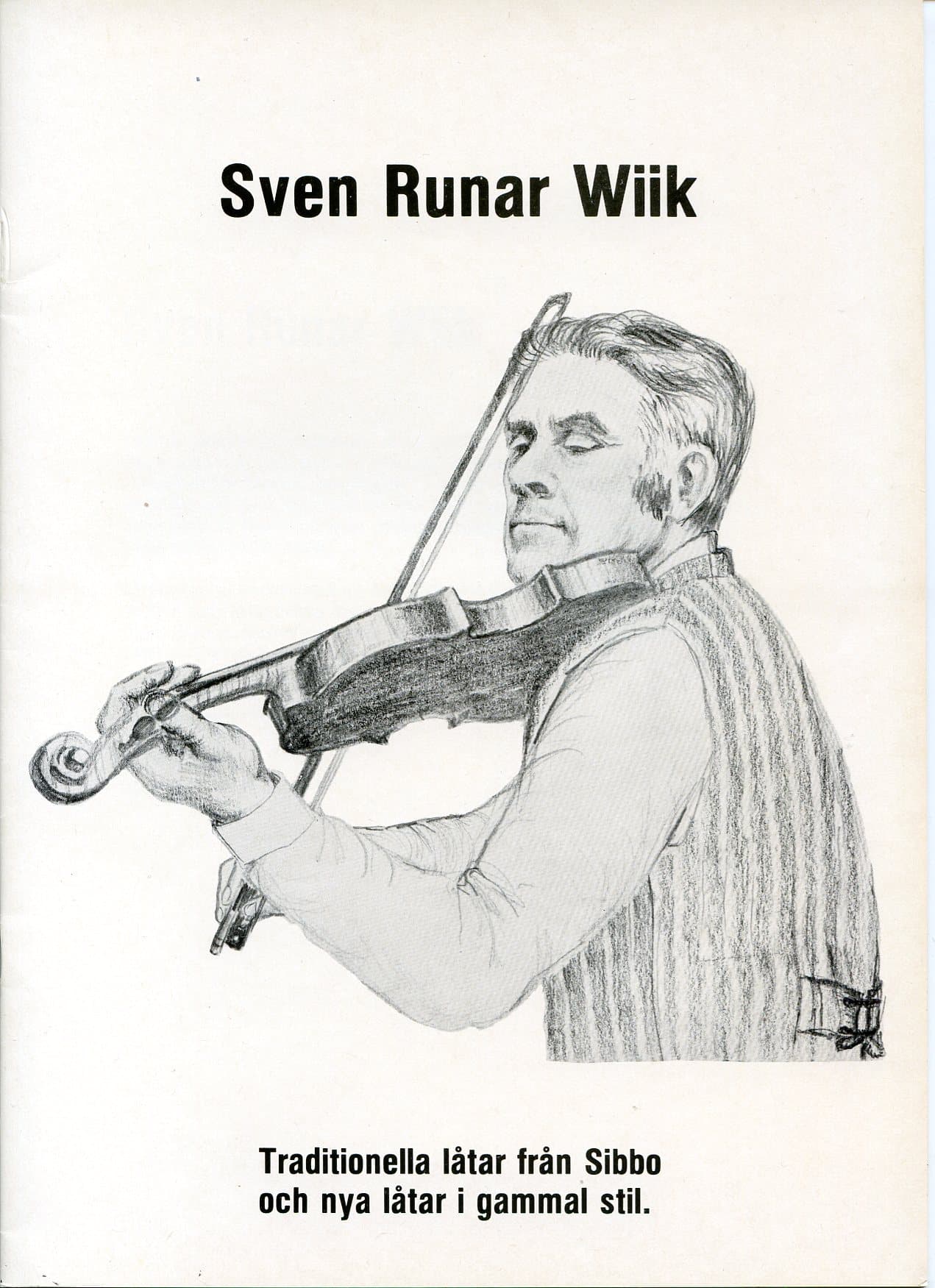 Wiik Sven Runar. Traditionella låtar från Sibbo och nya låtar i gammal stil
