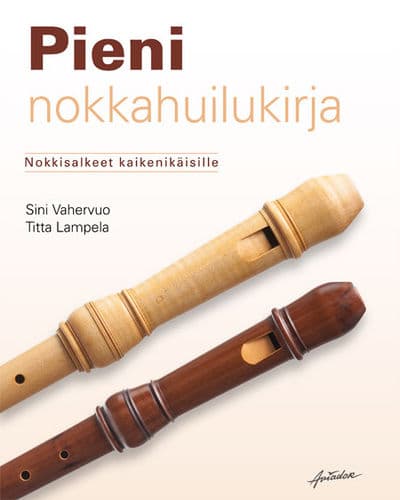 Vahervuo Sini & Lampela Titta: Pieni nokkahuilukirja - nokkisalkeet kaikenikäisille