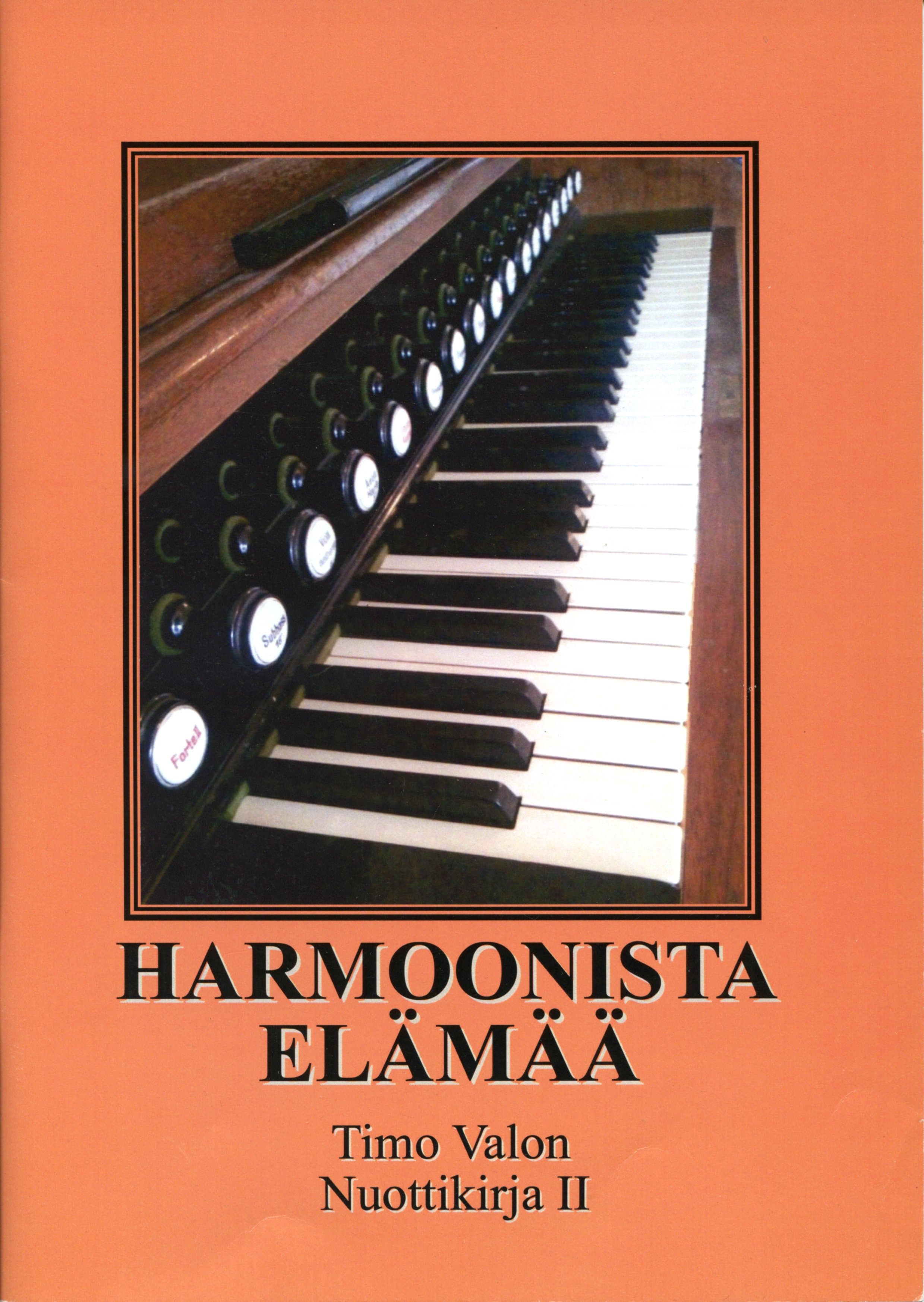 Harmoonista elämää. Timo Valon nuottikirja II