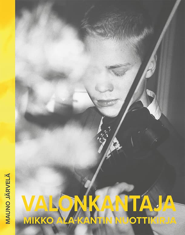 Järvelä Mauno: Valonkantaja - Mikko Ala-Kantin nuottikirja