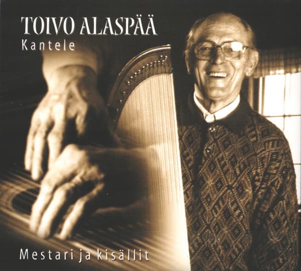 Alaspää Toivo: Kantele - Mestari ja kisällit