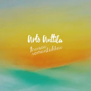 Anttila Arto: Ihanaa romantiikkaa