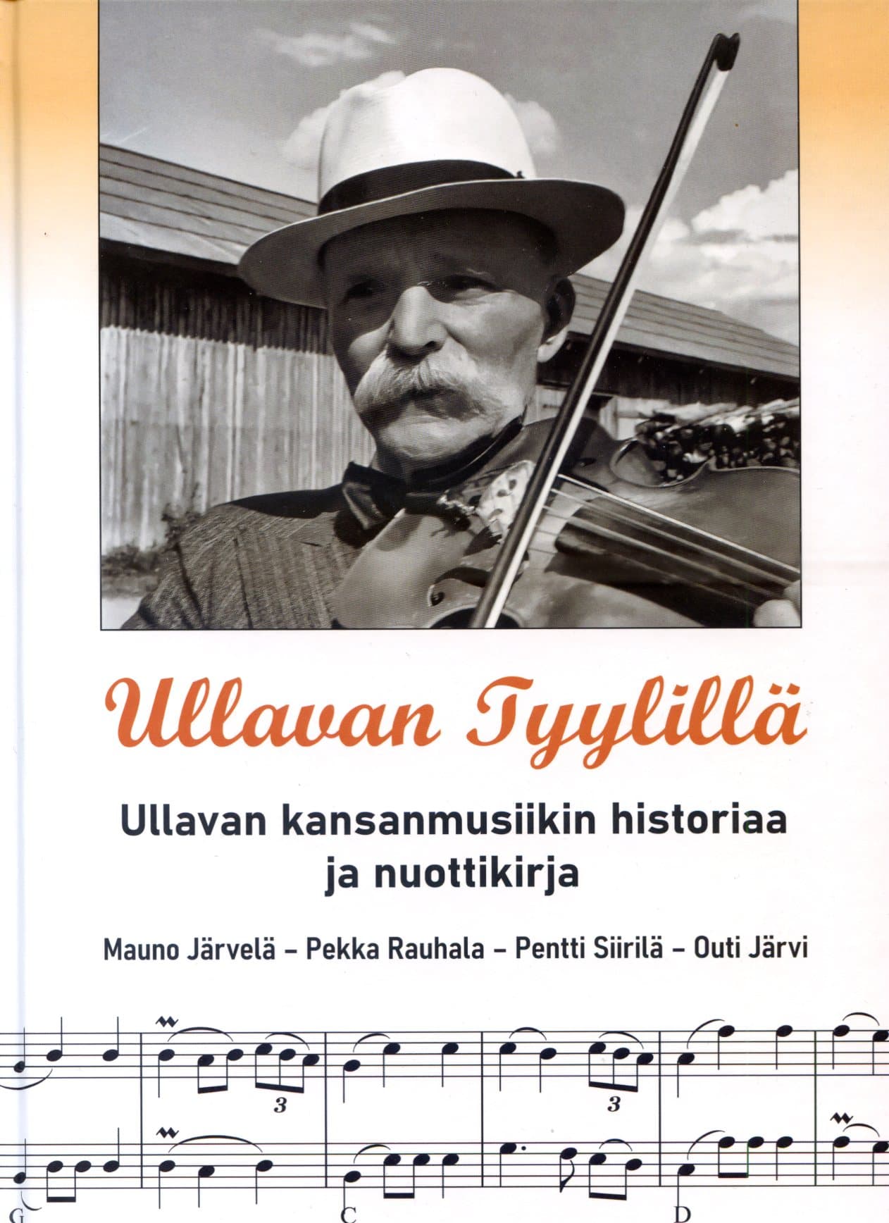 Järvelä Mauno, Rauhala Pekka, Siirilä Pentti, Järvi Outi: Ullavan tyylillä - Ullavan kansanmusiikin historiaa ja nuottikirja (kirja)