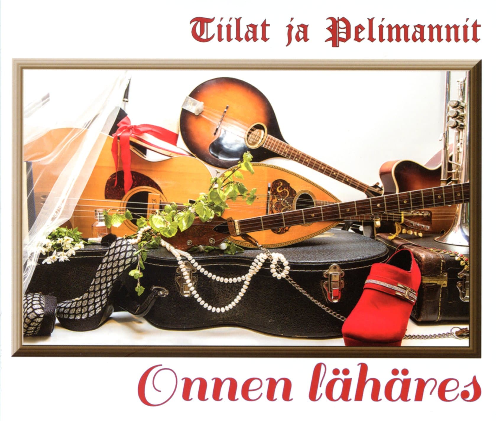 Tiilat ja Pelimannit: Onnen lähäres