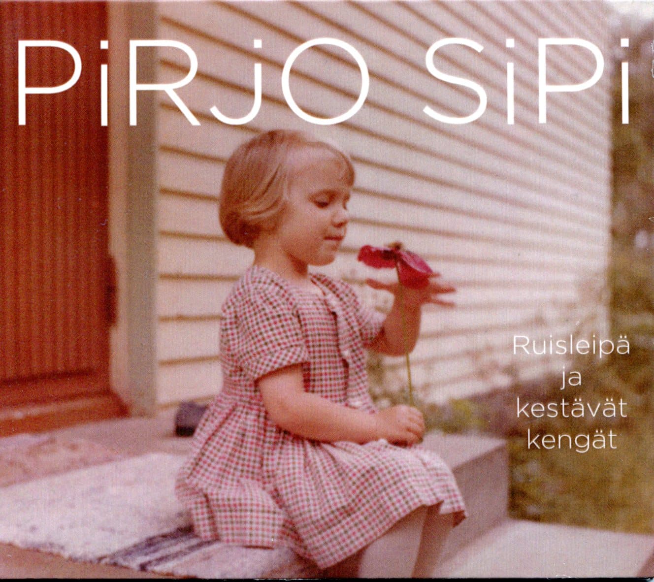 Sipi, Pirjo: Ruisleipä ja kestävät kengät