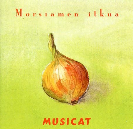 Musicat: Morsiamen itkua