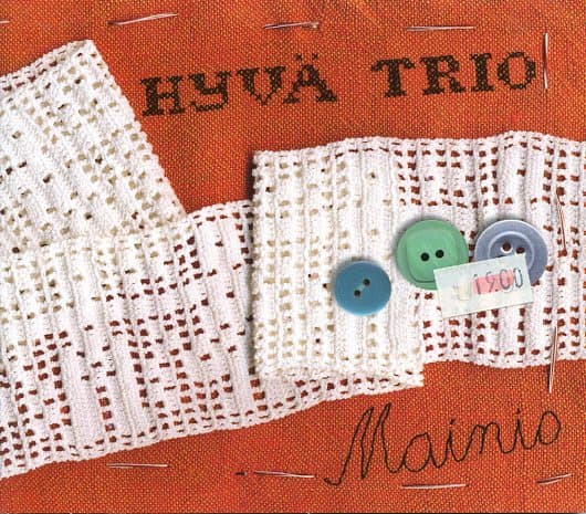 Hyvä Trio: Mainio