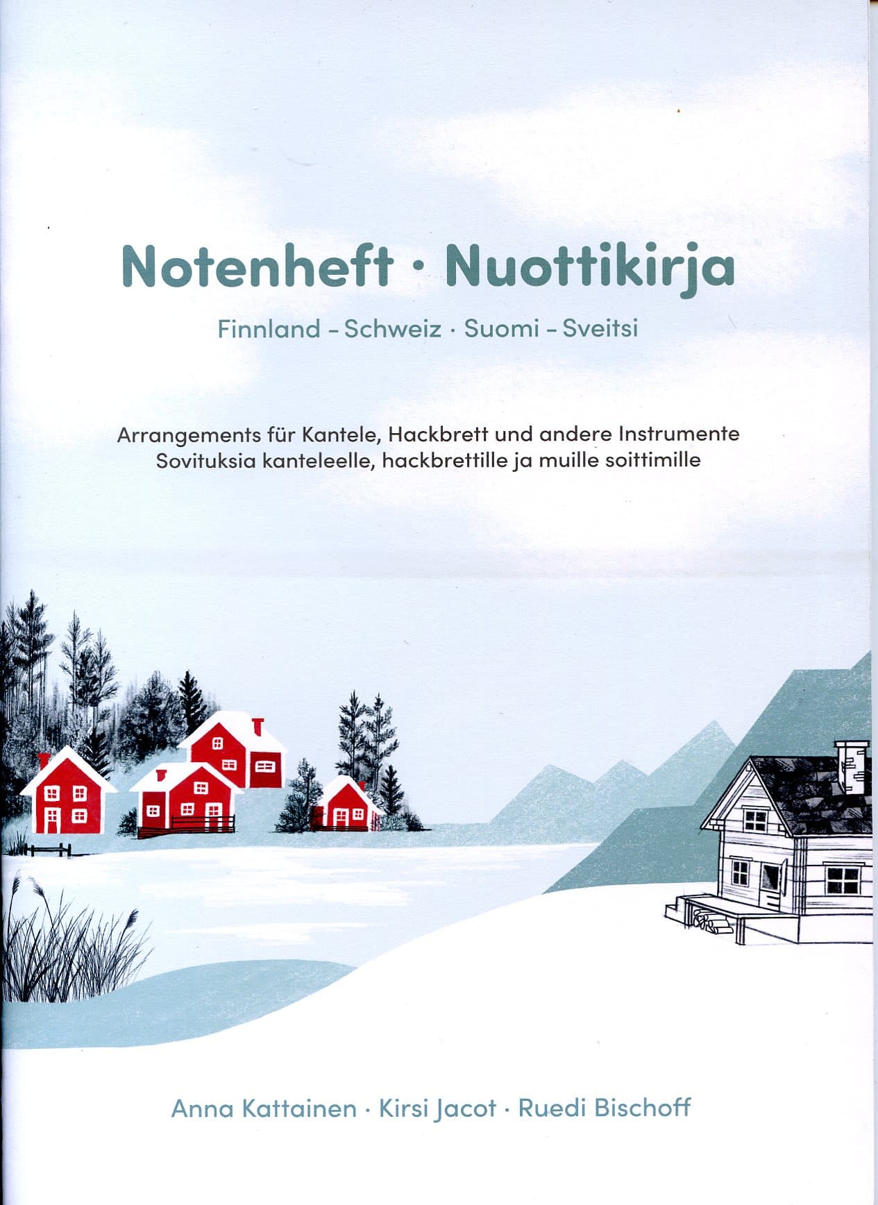 Kattainen Anna, Jacot Kirsi, Bischoff Ruedi: Notenheft - Nuottikirja. Sovituksia kanteleelle, hackbrettille ja muille soittimille