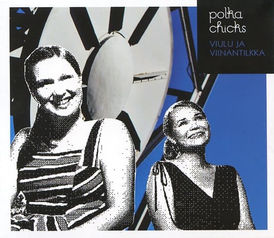 Polka Chicks: Viulu ja viinantilkka