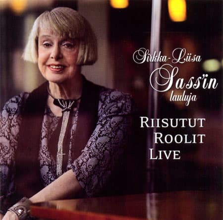Sass Sirkka-Liisa: Riisutut roolit - Sirkka-Liisa Sass’in lauluja