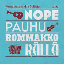 Kansanmussiikkia Oulusta 2023 - Nope, Pauhu, Rommakko, Rällä