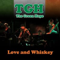 The Green Hope: Love and Whiskey