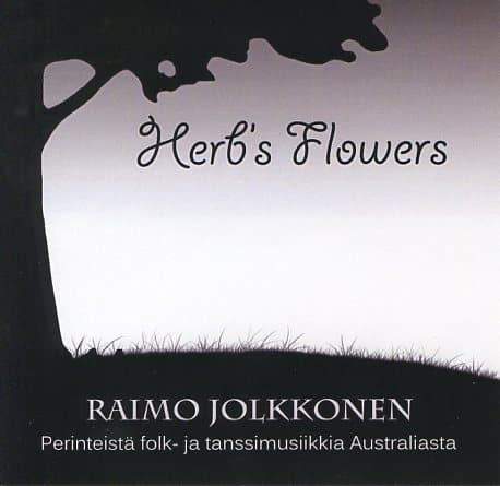 Jolkkonen Raimo: Herb's Flowers - Perinteistä folk- Ja tanssimusiikkia Australiasta
