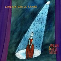 Valma & VarsiNaiset: Laulaja vailla ääntä