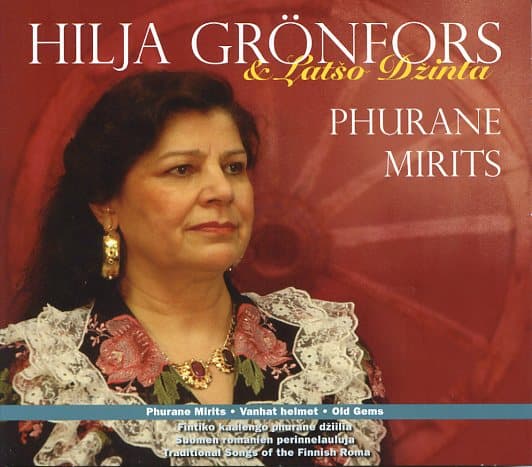 Grönfors Hilja & Latšo Džinta: Phurane Mirits / Vanhat helmet