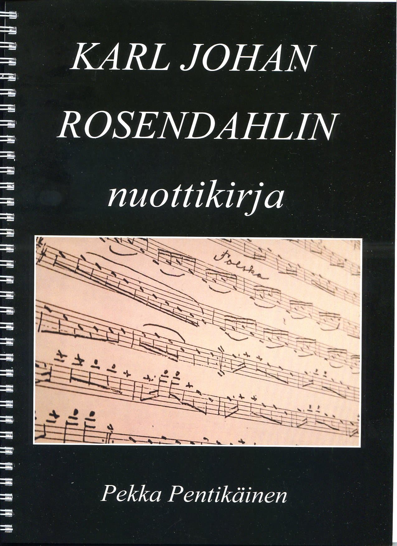 Pentikäinen Pekka: Karl Johan Rosendahlin nuottikirja