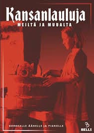 Kansanlauluja meiltä ja muualta - Korkealle äänelle ja pianolle
