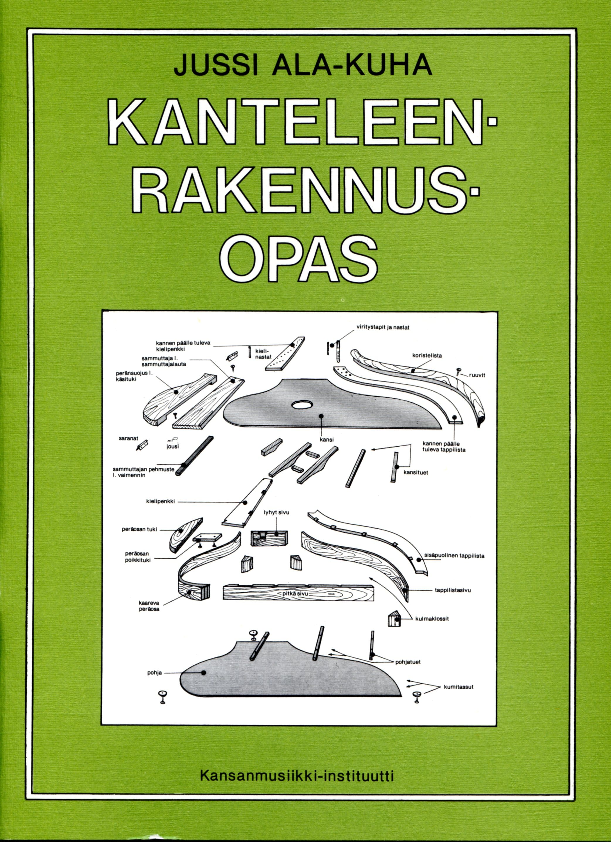 Ala-Kuha Jussi: Kanteleenrakennusopas