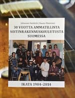 Heikkilä Johannes & Nieminen Rauno (toim.): 30 vuotta ammatillista soitinrakennuskoulutusta Suomessa