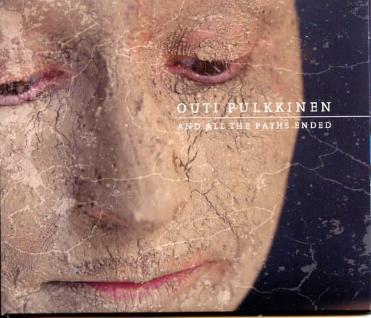 Pulkkinen Outi: And all the Paths Ended