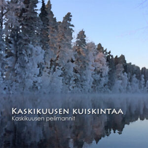 Kaskikuusen pelimannit: Kaskikuusen kuiskintaa