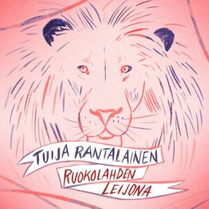 Rantalainen Tuija: Ruokolahden leijona