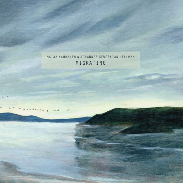 Kauhanen Maija & Johannes Geworkian Hellman: Migrating