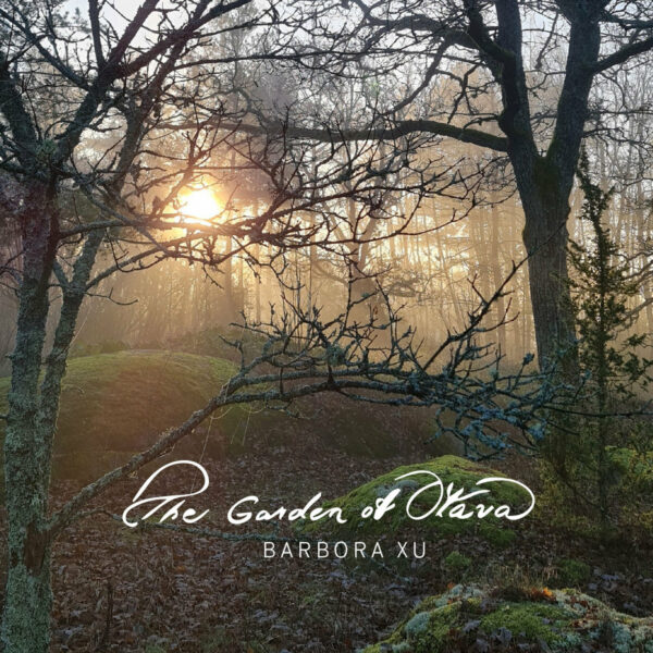 Barbora Xu: The Garden of Otava