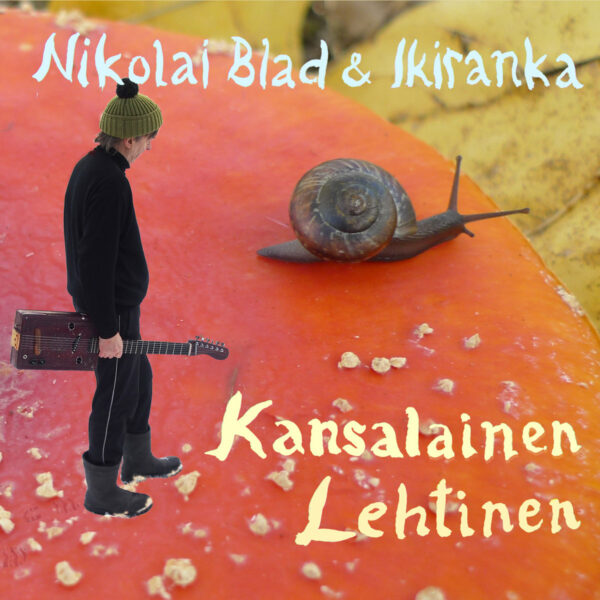 Nikolai Blad & Ikiranka: Kansalainen Lehtinen